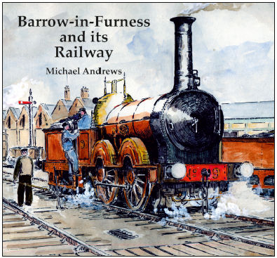 Barrai Books Railway History Books Barrow in Furness And Its